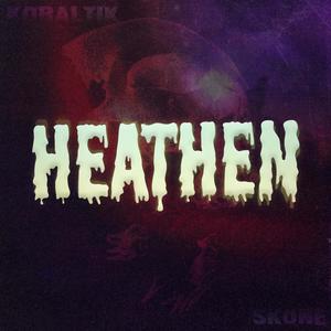 Heathen(feat. Sköne)