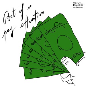 Bet If U Pay Attention (Explicit)