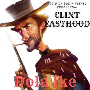CLINT EASTHOOD (feat. Ike Dola) (Explicit)