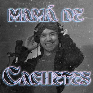 Mamá de Cachetes