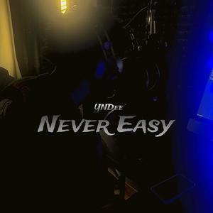 Never Easy (Explicit)