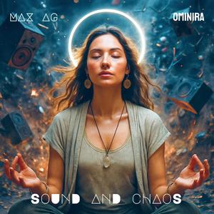 Sound and chaos = love and fire (feat. Ominira)