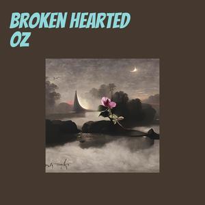 Broken Hearted Oz
