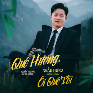 Quê Hương / Ngẫu Hứng Sông Hồng / Ôi Quê Tôi