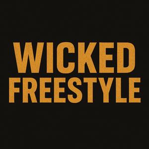 Wicked FreeStyle (Explicit)