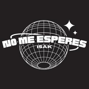 NO ME ESPERES (Explicit)