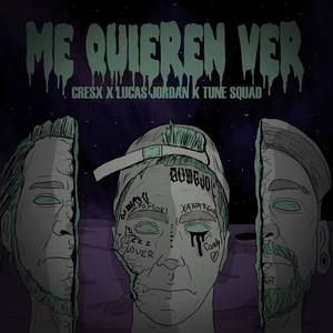 Me Quieren Ver (feat. Cresx & Lucas jordan)