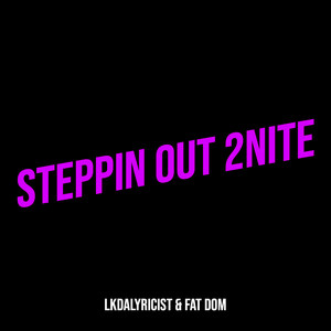 Steppin out 2nite (Explicit)