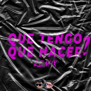 Que Tengo Que Hacer (feat. Dj Luckas)