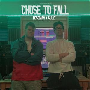 Chose To Fall (feat. Gully) [Explicit]