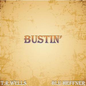 Bustin' (feat. Blu Heffner) [Explicit]