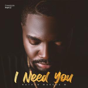 I need you (Freestyle part 2)