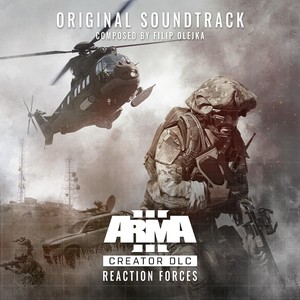 Arma 3 Creator DLC: Reaction Forces (Original Game Soundtrack)