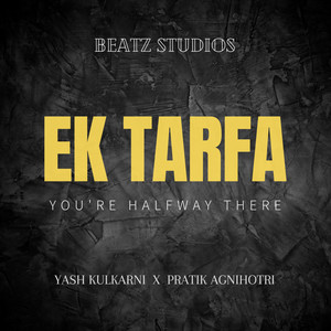 Ek Tarfa (You're Halfway There)