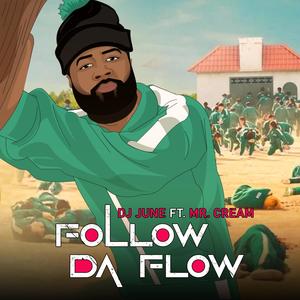 Follow Da Flow (feat. Mr. Cream) [Explicit]