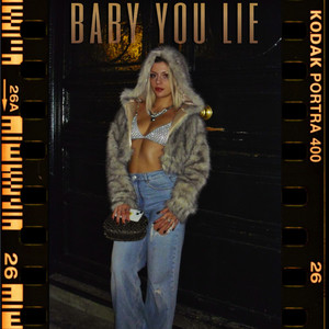 Baby You Lie (Explicit)