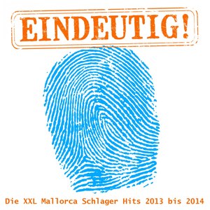 Eindeutig! - Die XXL Mallorca Schlager Hits 2013 bis 2014