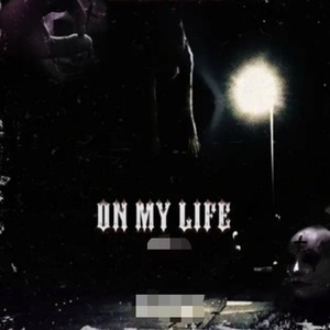 On My Life (Explicit)