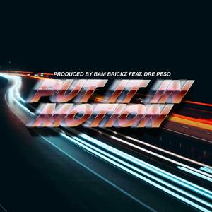 Put It in Motion (Explicit)