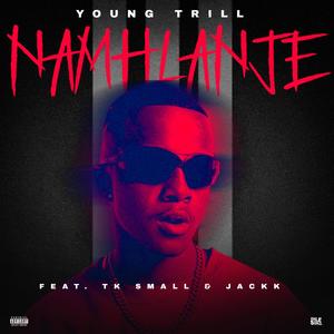 Namhlanje (feat. Jackk.sa & Tk small) [Explicit]