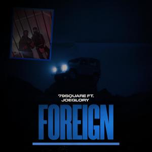 Foreign (feat. Joeglory) [Explicit]