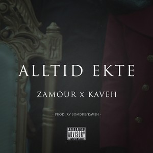 Alltid Ekte (feat. Kaveh) [Explicit]