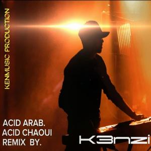 ACID ARAB Acid Chaoui (KENZI Remix)