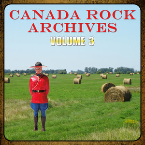 Canada Rock Archives, Vol 3