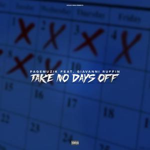 Take No Days Off (feat. Giavanni Ruffin) (Explicit)