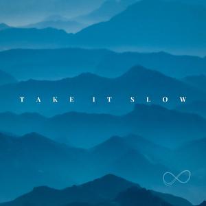 Take It Slow