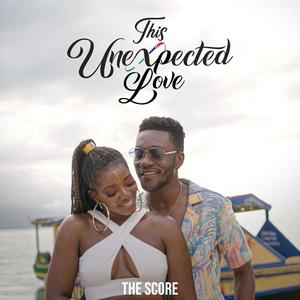 This Unexpected Love: The Score