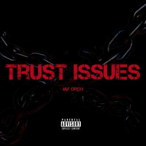 Trust Issues (Explicit)