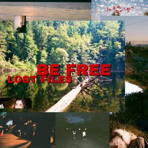 BE FREE LOST FILES (Explicit)