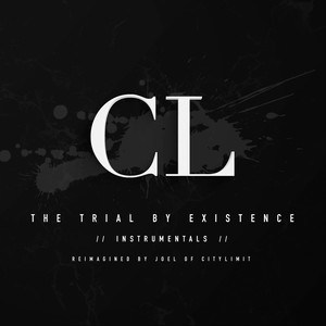 The Trial by Existence: Instrumentals (Reimagined by Joel of Citylimit)