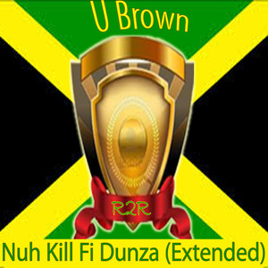 Nuh Kill Fi Dunza (Extended Version)