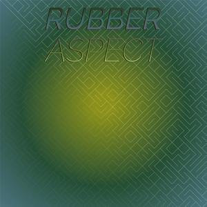 Rubber Aspect