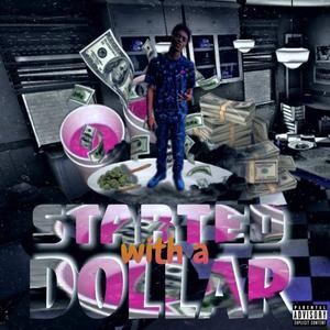 Started with a dollar (Explicit)