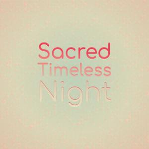 Sacred Timeless Night