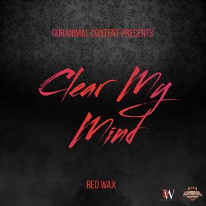 Clear My Mind (Explicit)