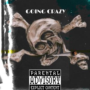 GOING CRAZY (Explicit)