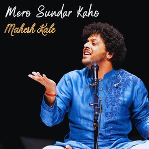Mahesh Kale - Mero Sundar Kaho