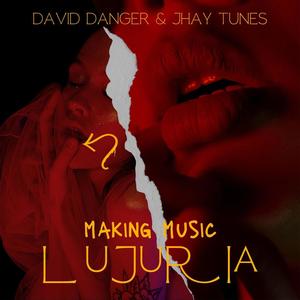 Lujuria (with jhay tunes) [Explicit]