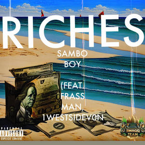 Riches (feat. Frass Man, 1WestSideV0n) [Explicit]