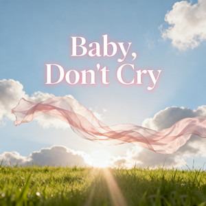 Baby, Don't Cry