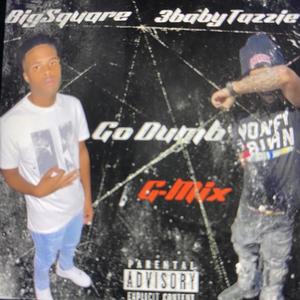 GO DUMB GMIX (Explicit)