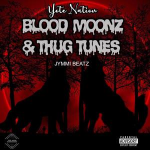 Blood Moonz & Thug Tunez (Explicit)