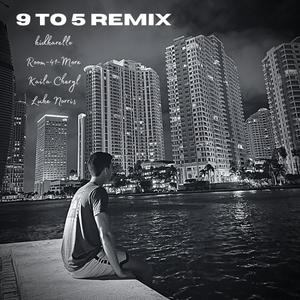 9 to 5 (feat. Room-41-More, Kaila Cheryl & Luke Norris) [Remix]