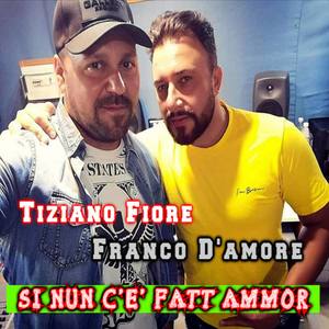 Si nun c'è fatt ammor (feat. Franco D'amore)