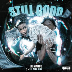 Still good (feat. Lil Man Man) [Explicit]