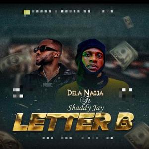 Letter B (feat. Shaddy Jay) [Explicit]